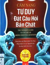 CẨM NANG TƯ DUY ĐẶT CÂU HỎI BẢN CHẤT