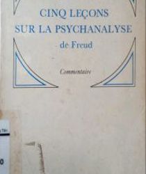 CINQ LECONS SUR LA PSYCHANALYSE DE FREUD