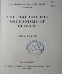 THE EGO AND THE MECHANISMS OF DEFENSE