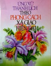 ỨNG XỬ THANH LỊCH THEO PHONG CÁCH XÃ GIAO HIỆN ĐẠI