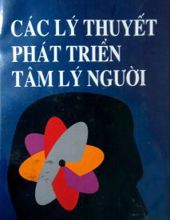 CÁC LÝ THUYẾT PHÁT TRIỂN TÂM LÝ CON NGƯỜI