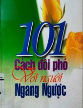 101 CÁCH ĐỐI PHÓ VỚI NGƯỜI NGANG NGƯỢC