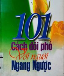 101 CÁCH ĐỐI PHÓ VỚI NGƯỜI NGANG NGƯỢC