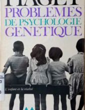 PROBLÈMES DE PSYCHOLOGIE GÉNÉTIQUE: L'ENFANT ET LA RÉALITÉ