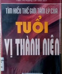 TÌM HIỂU THẾ GIỚI TÂM LÝ CỦA TUỔI VỊ THÀNH NIÊN