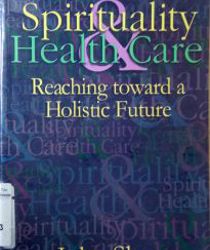 SPIRITUALITY AND HEALTH CARE