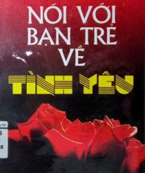 NÓI VỚI BẠN TRẺ VỀ TÌNH YÊU