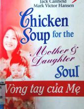 CHICKEN SOUP FOR THE MOTHER AND DAUGHTER SOUL