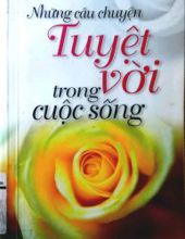 NHỮNG CÂU CHUYỆN TUYỆT VỜI TRONG CUỘC SỐNG