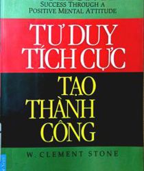 TƯ DUY TÍCH CỰC TẠO THÀNH CÔNG