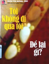 TÔI KHÔNG ĐI QUA TÔI, ĐỂ LẠI GÌ ?