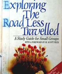 EXPLORING THE ROAD LESS TRAVELLED: A STUDY GUIDE FOR SMALL GROUPS