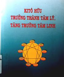 KITÔ HỮU TRƯỞNG THÀNH TÂM LÝ, TĂNG TRƯỞNG TÂM LINH NHỜ KHOA CỬU LOẠI