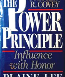 THE POWER PRINCIPLE: INFLUENCE WITH HONOR