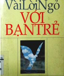 VÀI LỜI NGỎ VỚI BẠN TRẺ