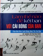 LÀM THẾ NÀO ĐỂ KẾT BẠN VỚI CÁI BÓNG CỦA BẠN