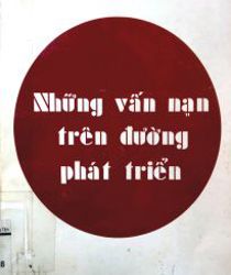 NHỮNG VẤN NẠN TRÊN ĐƯỜNG PHÁT TRIỂN