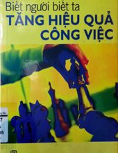 BIẾT NGƯỜI BIẾT TA TĂNG HIỆU QUẢ CÔNG VIỆC