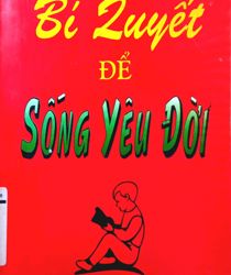 BÍ QUYẾT ĐỂ SỐNG YÊU ĐỜI