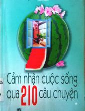 CẢM NHẬN CUỘC SỐNG QUA 210 CÂU CHUYỆN