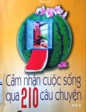 CẢM NHẬN CUỘC SỐNG QUA 210 CÂU CHUYỆN