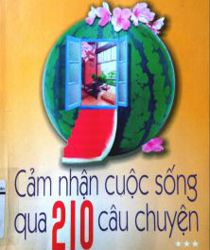 CẢM NHẬN CUỘC SỐNG QUA 210 CÂU CHUYỆN