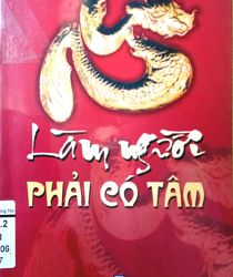 LÀM NGƯỜI PHẢI CÓ TÂM