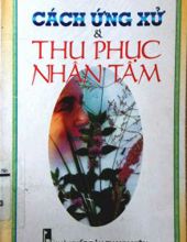 CÁCH ỨNG XỬ VÀ THU PHỤC NHÂN TÂM