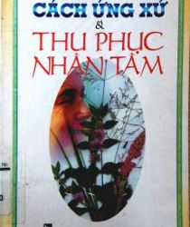 CÁCH ỨNG XỬ VÀ THU PHỤC NHÂN TÂM