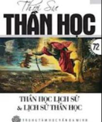 THỜI SỰ THẦN HỌC: SỐ 72, THÁNG 05 NĂM 2016, THẦN HỌC LỊCH SỬ VÀ LỊCH SỬ THẦN HỌC