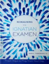 REIMAGINING THE IGNATIAN EXAMEN