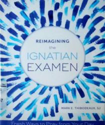 REIMAGINING THE IGNATIAN EXAMEN