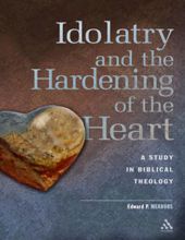 IDOLATRY AND THE HARDENING OF THE HEART