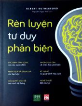 RÈN LUYỆN TƯ DUY PHẢN BIỆN