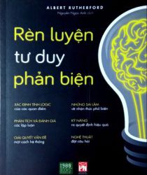 RÈN LUYỆN TƯ DUY PHẢN BIỆN