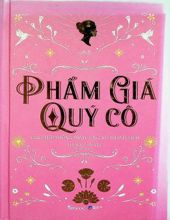 PHẨM GIÁ QUÝ CÔ: GIAO TIẾP THÔNG MINH, ỨNG XỬ THANH LỊCH