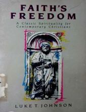 FAITH's FREEDOM: A CLASSIC SPIRITUALITY FOR CONTEMPORARY CHRISTIANS