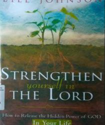 STRENGTHEN YOURSELF IN THE LORD