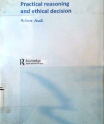 PRACTICAL REASONING AND ETHICAL DECISION