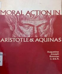 MORAL ACTION IN ARISTOTLE AND AQUINAS