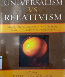 UNIVERSALISM VS. RELATIVISM