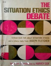 THE SITUATION ETHICS DEBATE