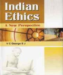 INDIAN ETHICS: A NEW PERSPECTIVE