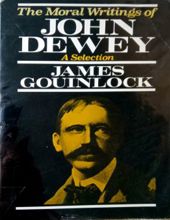 THE MORAL WRITINGS OF JOHN DEWEY