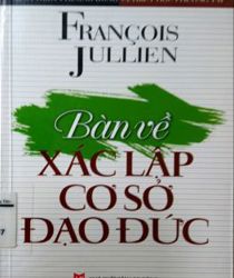 BÀN VỀ XÁC LẬP CƠ SỞ CHO ĐẠO ĐỨC