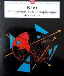 FONDEMENTS DE LA MÉTAPHYSIQUE DES MŒURS