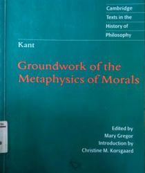 GROUNDWORK OF THE METAPHYSIC OF MORALS