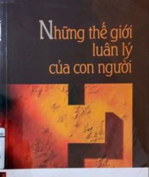 NHỮNG THẾ GIỚI LUÂN LÝ CỦA CON NGƯỜI