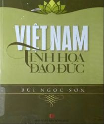 VIỆT NAM TINH HOA ĐẠO ĐỨC