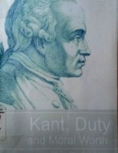 KANT, DUTY AND MORAL WORTH